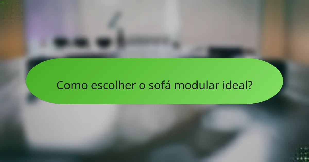 Como escolher o sofá modular ideal?
